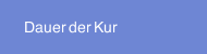 Dauer der Kur